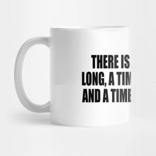 There is a time to go long, a time to go short, and a time to go fishing Mug